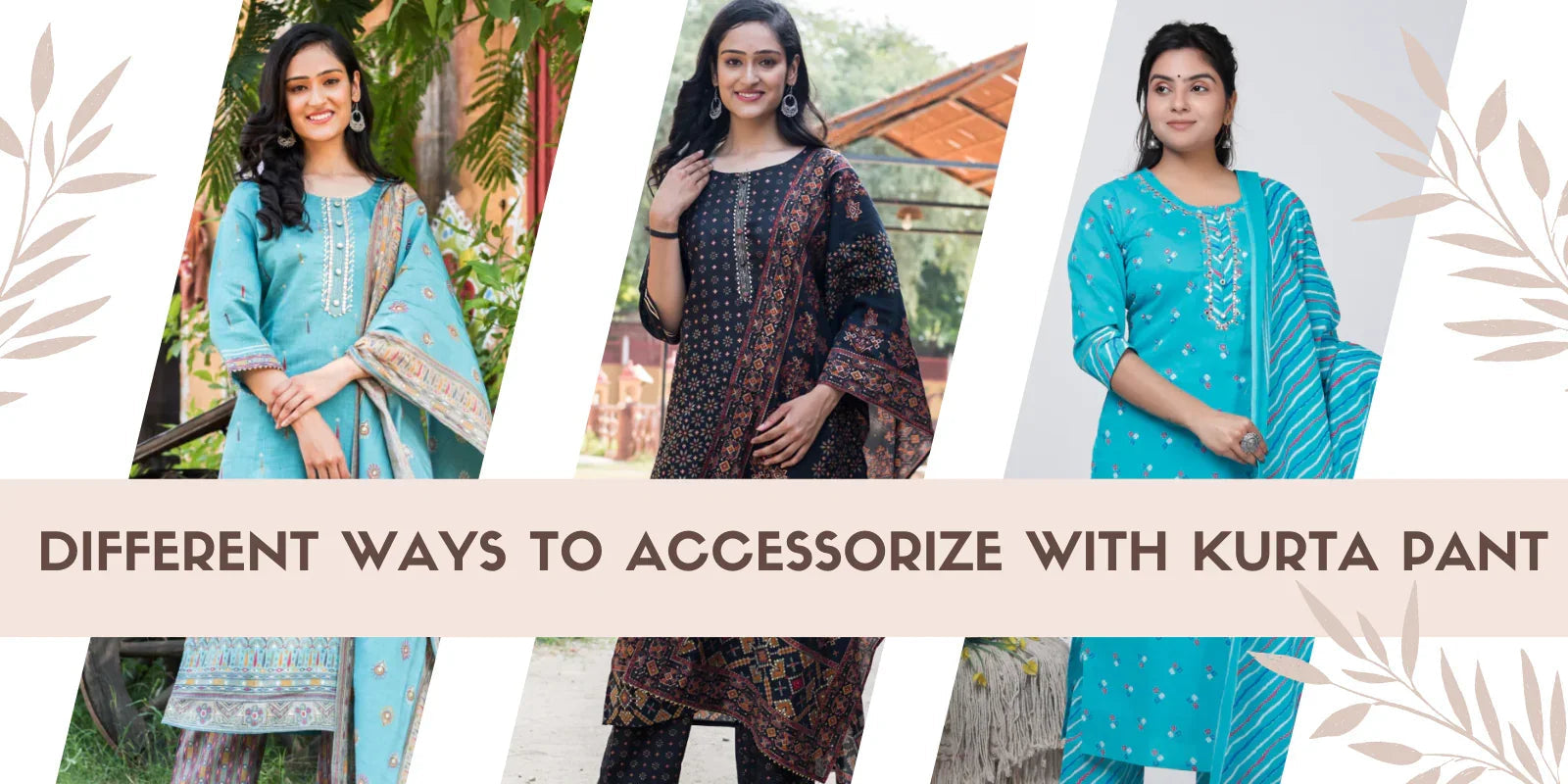 Women wearing stylish kurta pants with different dupattas and accessories showcasing ethnic fashion